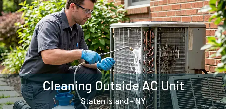 Cleaning Outside AC Unit Staten Island - NY