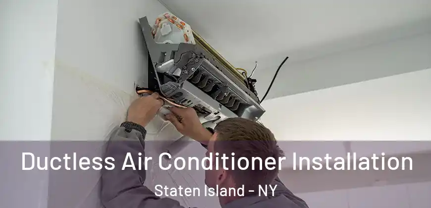 Ductless Air Conditioner Installation Staten Island - NY