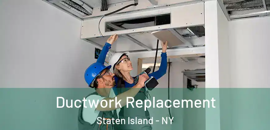 Ductwork Replacement Staten Island - NY