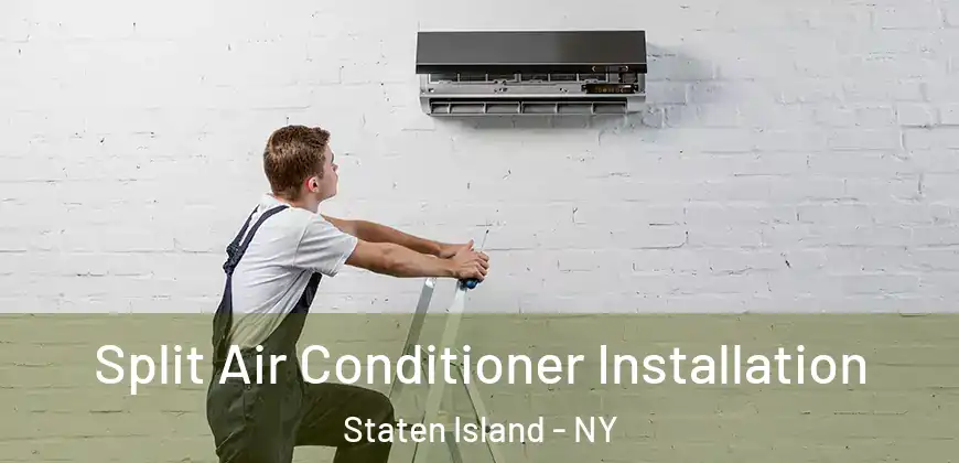 Split Air Conditioner Installation Staten Island - NY